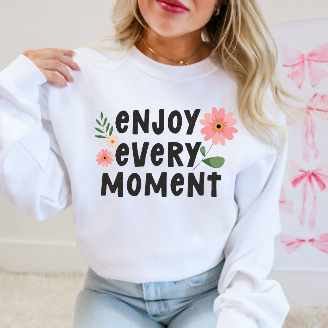 Enjoy Every Moment